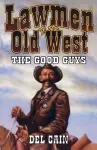 Lawmen of the Old West: The Good Guys cover
