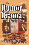 Humor & Drama of Early Texas cover