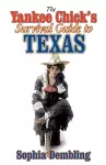 The Yankee Chick's Survival Guide to Texas cover