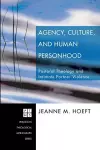 Agency, Culture, and Human Personhood cover