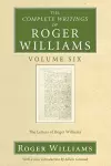 The Complete Writings of Roger Williams, Volume 6 cover