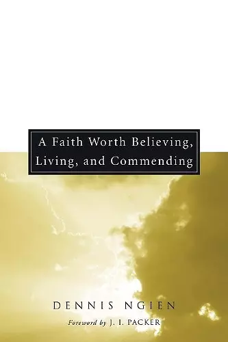 A Faith Worth Believing, Living, and Commending cover