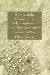 History of the Canon of the Holy Scriptures in the Christian Church cover