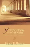 Yesterday, Today, and What Next? cover