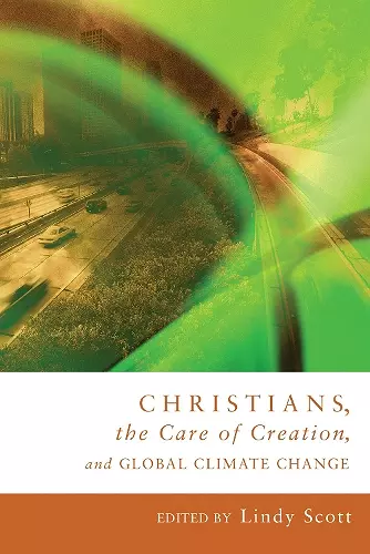 Christians, the Care of Creation, and Global Climate Change cover