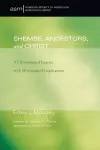 Shembe, Ancestors, and Christ cover