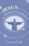 Jesus: Center of Christianity cover