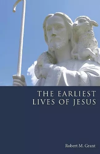 The Earliest Lives of Jesus cover