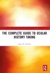 The Complete Guide to Ocular History Taking cover