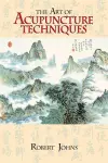 The Art of Acupuncture Techniques cover