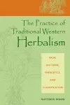 The Practice of Traditional Western Herbalism cover