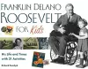 Franklin Delano Roosevelt for Kids cover
