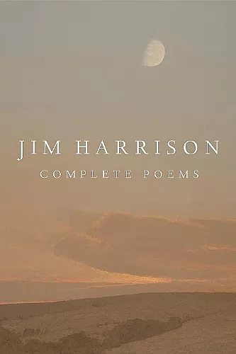 Jim Harrison: Complete Poems cover