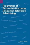 Pragmatics of Persuasive Discourse in Spanish Television Advertising cover