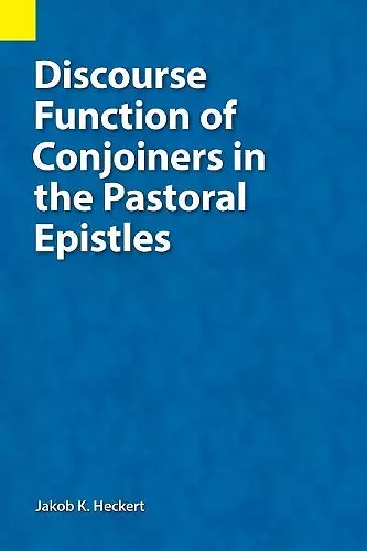 Discourse Function of Conjoiners in the Pastoral Epistles cover