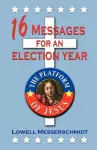 16 Messages for an Election Year cover