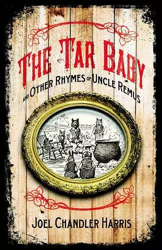 Tar Baby and Other Rhymes of Uncle Remus cover