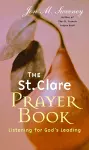The St. Clare Prayer Book: Listening for God's Leading cover