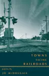 Towns Facing Railroads cover