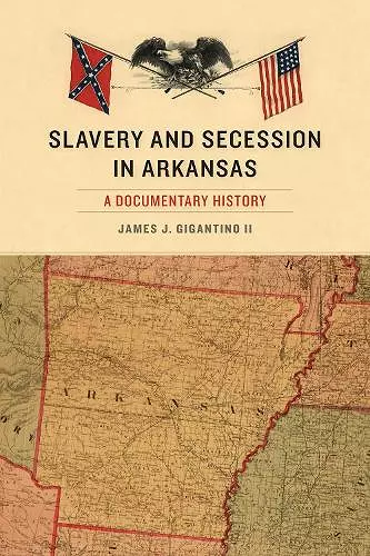 Slavery and Secession in Arkansas cover