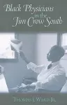 Black Physicians in the Jim Crow South cover