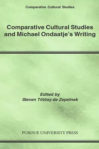 Comparative Cultural Studies and Michael Ondaatje's Writing cover