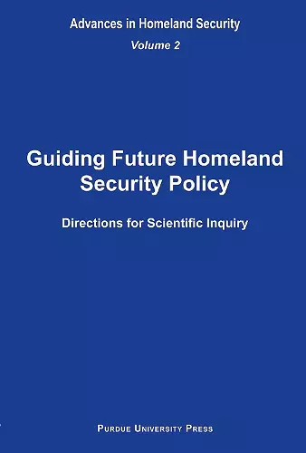 Guiding Future Homeland Security Policy Directions for Scientific Inquiry v. 2 cover