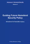 Guiding Future Homeland Security Policy Directions for Scientific Inquiry v. 2 cover