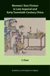 Women’s Tanci Fiction in Late Imperial and Early Twentieth-Century China cover