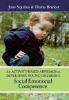 An Activity-based Approach to Developing Young Children's Social Emotional Competence cover