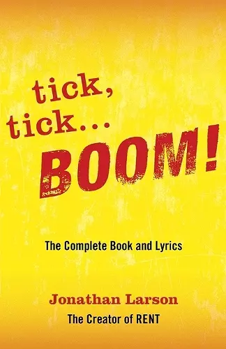 tick tick ... BOOM!: The Complete Book and Lyrics cover