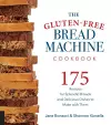 The Gluten-Free Bread Machine Cookbook cover