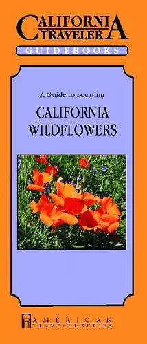 A Guide to Locating California Wildflowers cover