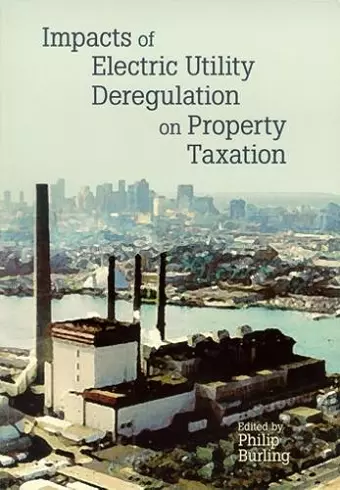 Impacts of Electric Utility Deregulation on Property Taxation cover