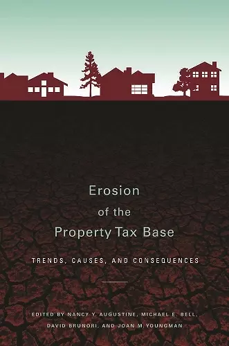 Erosion of the Property Tax Base – Trends, Causes, and Consequences cover