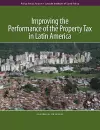 Improving the Performance of the Property Tax in Latin America cover