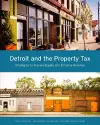 Detroit and the Property Tax – Strategies to Improve Equity and Enhance Revenue cover