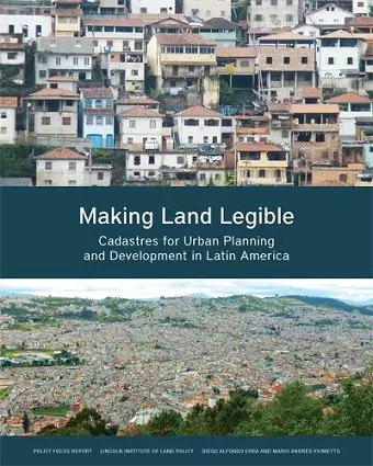 Making Land Legible – Cadastres for Urban Planning and Development in Latin America cover