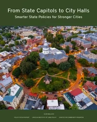 From State Capitols to City Halls – Smarter State Policies for Stronger Cities cover
