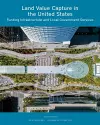 Land Value Capture in the United States: Funding Infrastructure and Local Government Services cover