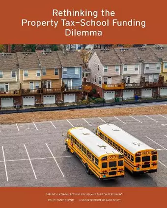 Rethinking the Property Tax–School Funding Dilemma cover