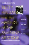 Betty Friedan and the Making of the Feminine Mystique cover