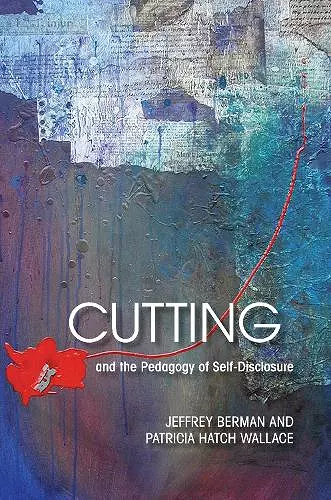 Cutting and the Pedagogy of Self-disclosure cover