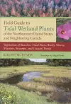 Field Guide to Tidal Wetland Plants of the Northeastern United States and Neighboring Canada cover