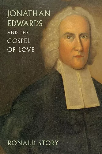 Jonathan Edwards and the Gospel of Love cover