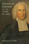 Jonathan Edwards and the Gospel of Love cover