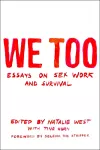 We Too: Essays On Sex Work And Survival packaging