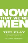 Now That We're Men cover