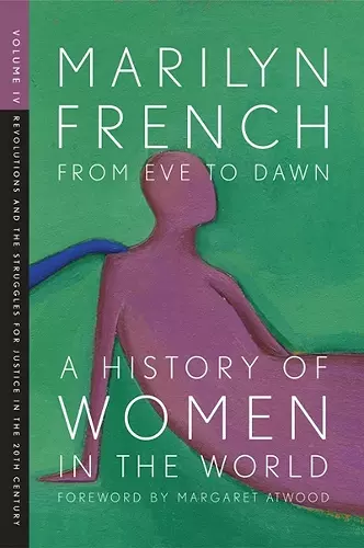 From Eve To Dawn, A History Of Women In The World, Volume Iv cover