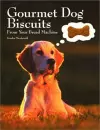 Gourmet Dog Biscuits: From Your Bread Machine cover